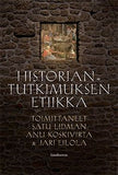Historiantutkimuksen etiikka - Satu Lidman, Anu Koskivirta ja Jari Eilola