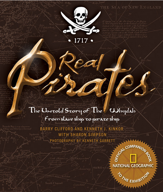 Real Pirates: The Untold Story of the Whydah - Barry Clifford, Kenneth J. Kinkor & Sharon Simpson