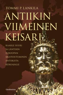 Antiikin viimeinen keisari - Tommi P. Lantila