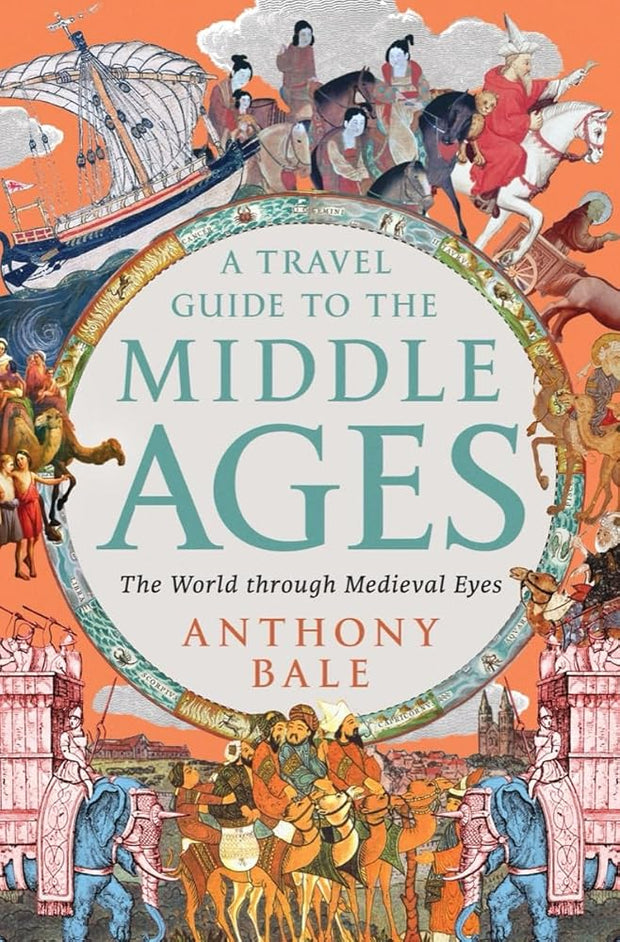 A Travel Guide to the Middle Ages: The World Through Medieval Eyes cover image