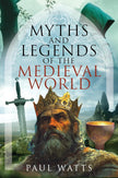 Myths and Legends of the Medieval World cover image