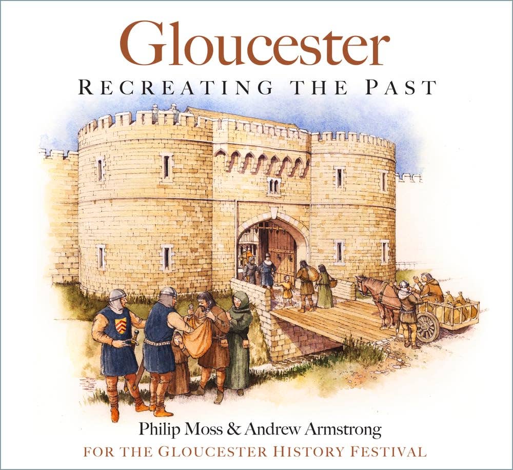 Gloucester: Recreating the Past - Moss & Armstrong